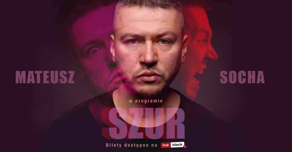 Na grafice przedstawiono Mateusza Sochę w programie „SZUR”. Plakat informuje również, że bilety na wydarzenie są dostępne w serwisie KupBilecik.
